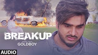 BREAKUP | GOLDBOY | Navi Kamboz - Official Audio Song | New Punjabi Video Song 2017