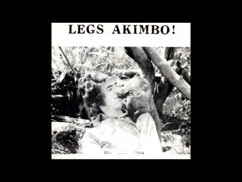 Legs Akimbo - Got To Get My Legs Out Of Bed