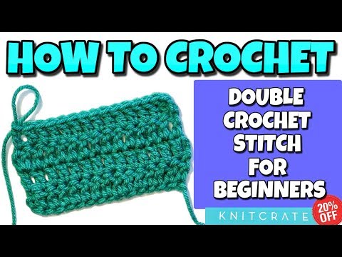 How to Crochet For Absolute Beginners | Double Crochet Stitch Video