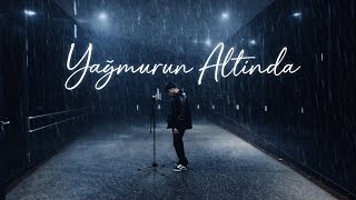 YAĞMURUN ALTINDA Lyrics English Translation