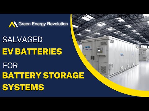 Recharged future -  Salvaged EV batteries sparking a green energy revolution
