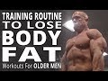 Training Routine To Lose Body Fat - Workouts For Older Men