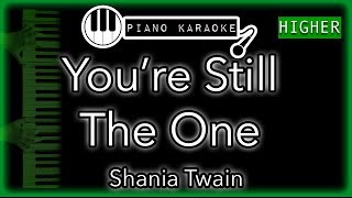 You&#39;re Still The One (HIGHER +3) - Shania Twain - Piano Karaoke Instrumental