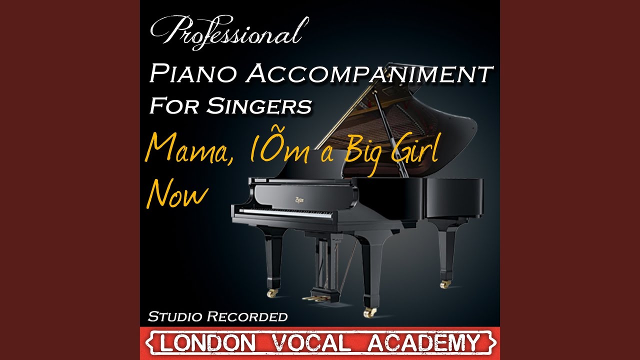 Mama, I'm a Big Girl Now ('Hairspray' Piano Accompaniment) (Professional Karaoke Backing Track)
