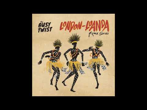 The Busy Twist - London Luanda Part 4 (Africa Ritmo Olha O Pica remix)