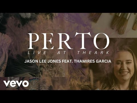 Jason Lee Jones, Thamires Garcia - Perto (Live at Theark)