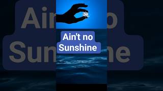 Ain't no sunshine ( Eva Cassidy)