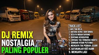 Download lagu DJ Remix Nostalgia MENGAPA TAK PERNAH JUJUR 🎧 Teman Santai Malam Hari mp3