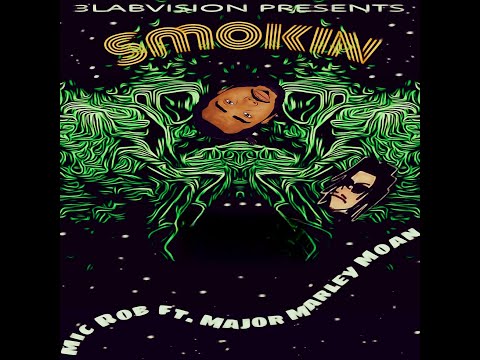 Mic Rob ft. Major Marley Moan  - Smokin (Clean Version) [Offical Audio]
