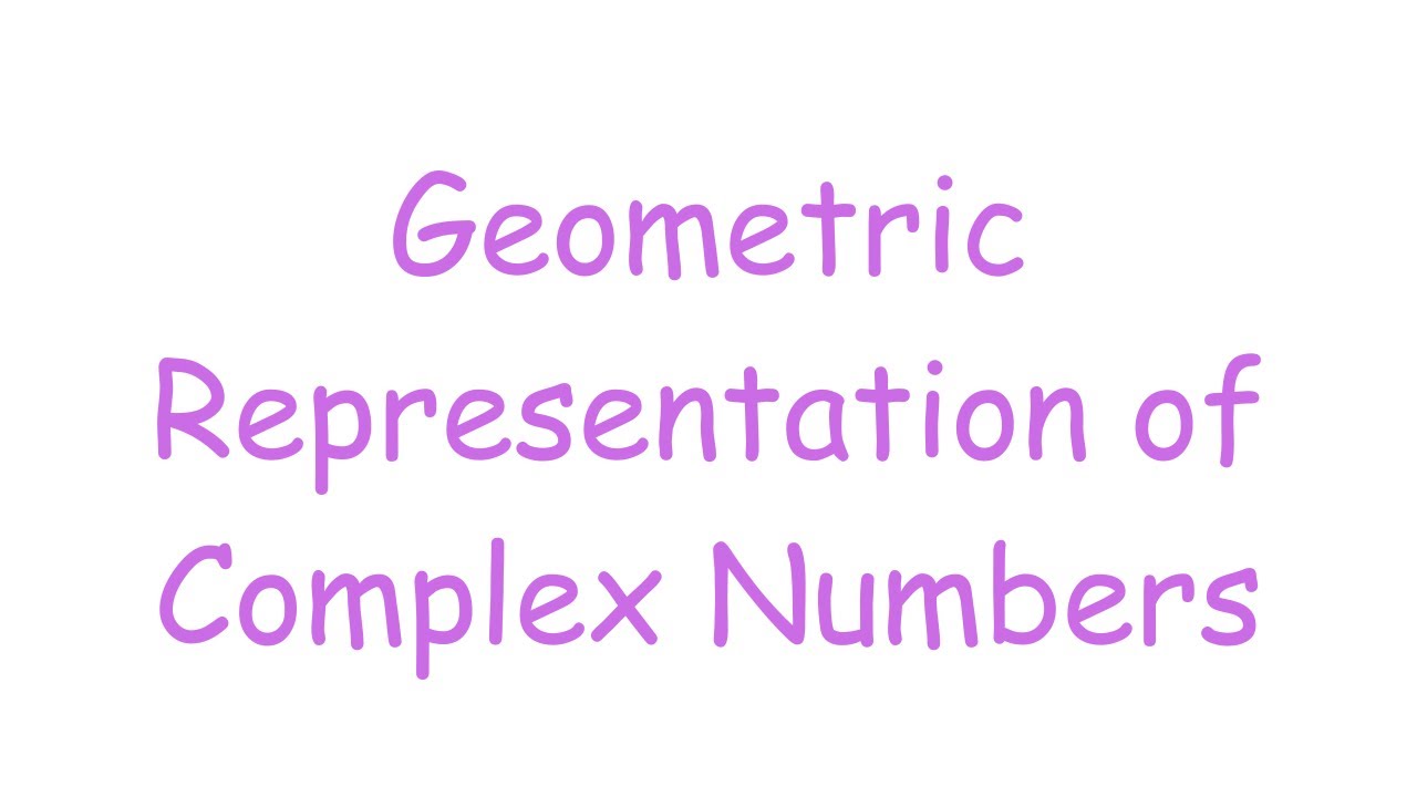 Complex Analysis: Geometric Representation of Complex Numbers