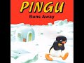 PINGU Pingu Runs Away