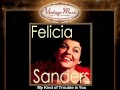 Felicia Sanders -- My Kind of Trouble is You