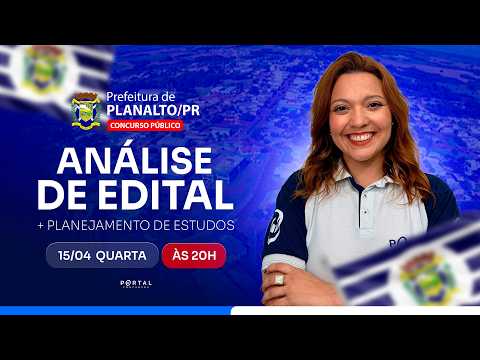 CONCURSO PREF. PLANALTO/PR: ANÁLISE DE EDITAL + PLANEJAMENTO DE ESTUDOS