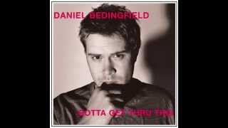 Gotta Get Thru This (D'N'D Radio Edit)  [Daniel Bedingfield] - UNFINISHED COURSEWORK