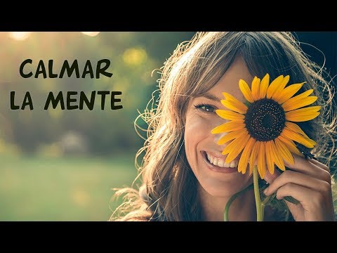 MUSIC RELAXING FOR TO CALM THE MIND Y LEAVE FROM THINK - MUSIC FOR REDUCE THE ANXIETY