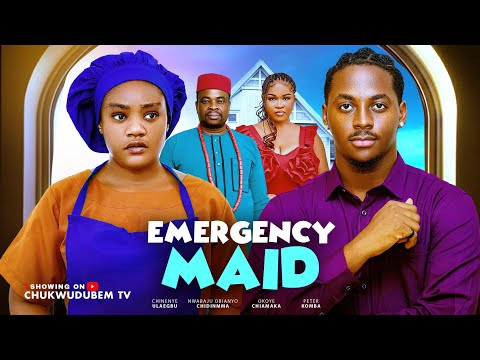 EMERGENCY MAID - Chinenye ulaegbu, Peter Komba  latest 2026 nigeran movie