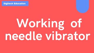 Working of needle vibrator | vibrator used in concrete | Instrument used for compaction of concrete