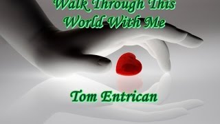 Walk Through This World With Me. Tom Entrican. George Jones cover.