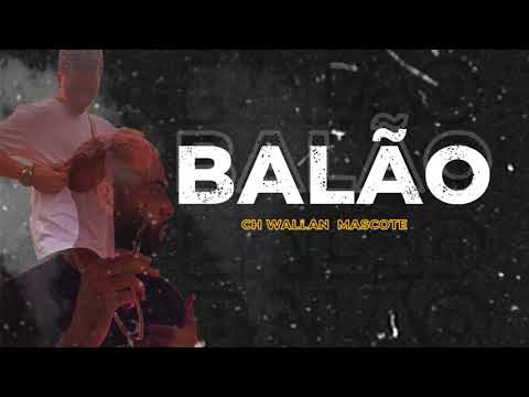 CH WALLAN - BALÃO (feat. Mascote)