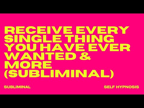 I HAVE RECEIVED EVERY SINGLE THING I'VE EVER WANTED AND MORE (SUBLIMINAL)