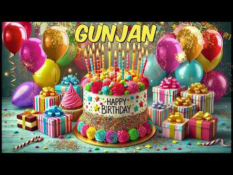 GUNJAN Happy Birthday Song - Happy Birthday to You