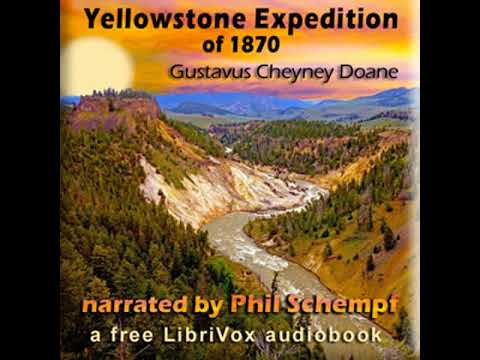 Yellowstone Expedition of 1870 by Gustavus Cheyney Doane read by Phil Schempf | Full Audio Book