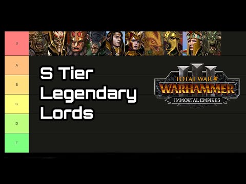 S Tier Legendary Lord Rankings - Total War: Warhammer 3: Immortal Empires