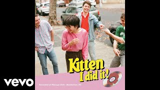 Kitten - I Did It! (Audio)