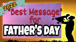 Happy Father's Day 2022/ 10 Best Message