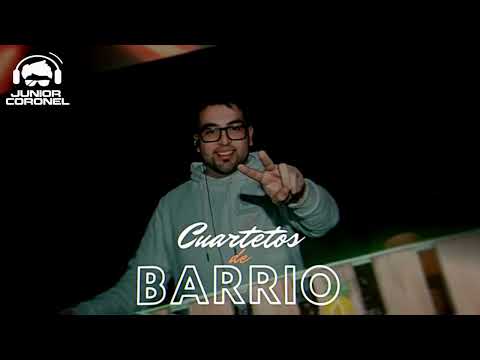 CUARTETOS DE BARRIO - (La mona, cachumba, Walter olmos, Rodrigo, etc) - #DJ JUNIOR CORONEL