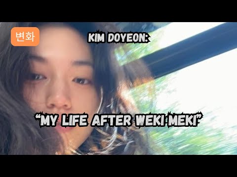 Where is the Idol NOW? Weki Meki Kim Doyeon REVEALING her new LIFE after Disbandment 김도연