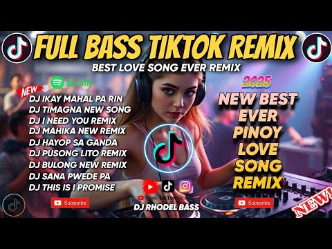 🔥NEW BEST NONSTOP | IKAY MAHAL PA RIN X MORE TIKTOK  FULL BASS LOVE SONG  REMIX 2025/ DJ RHODEL BASS