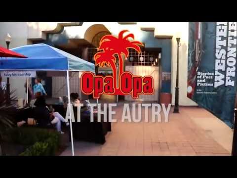 OPA OPA @ The Autry