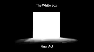 White Box: Act III