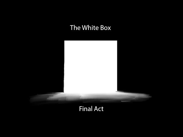 White Box: Act III