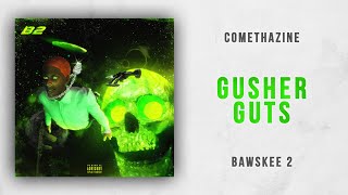 Comethazine - Gusher Guts (Bawskee 2)