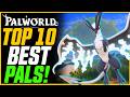 TOP 10 MUST HAVE PALS HOW TO GET THEM Palworld 1 0