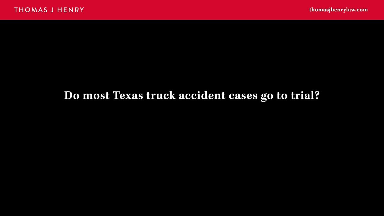 Do Most Texas Truck Accident Cases Go to Trial?