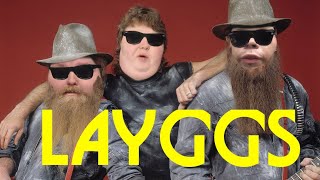 ZZTOP LAYGGS