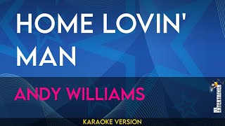 Home Lovin' Man - Andy Williams (KARAOKE)