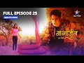 FULL EPISODE -25 || Naagarjuna - Ek Yoddha || Mohini Ne Kiya Arjun Par Aakraman |नागार्जुन–एक 