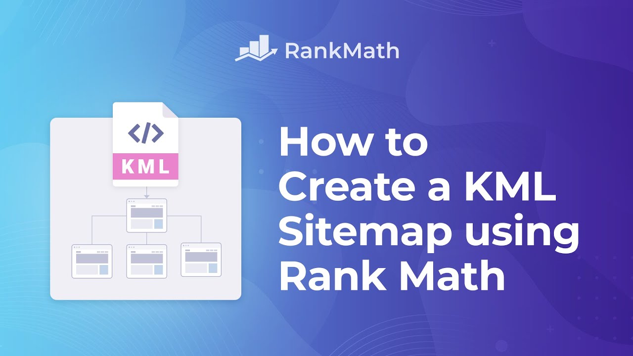 How to Create a KML Sitemap using Rank Math