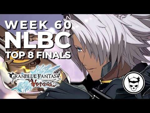 Granblue Fantasy Versus Tournament - Top 8 Finals @ NLBC Online Edition #60