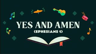 Yes and Amen (Ephesians 1)