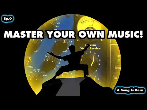 Be the master - Do your own audio mastering | A Song Is Born Ep.9