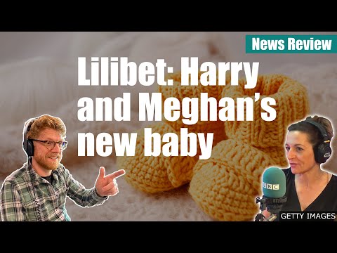 莉莉貝特：哈里和梅根的新寶寶 - 新聞回顧 (Lilibet: Harry and Meghan's new baby - News Review)