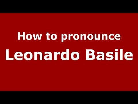 How to pronounce Leonardo Basile (Italian/Italy)  - PronounceNames.com