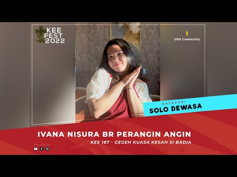 KEE 187 Gegeh Kuasa Kesah Si Badia | Ivana Nisura Br Perangin Angin  | KEE FEST 2022 | SOLO DEWASA