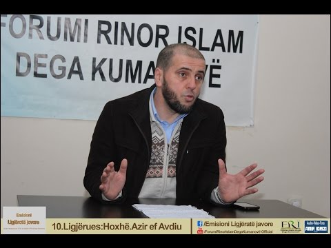 10.Emisioni Ligjëratë javore-Hoxhë.Azir ef Avdiu "Shkatërro idhullin tënd"