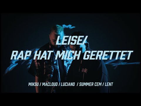 MIKSU/MACLOUD - LEISE/RAP HAT MICH GERETTET (FEAT. LUCIANO,  SUMMER CEM & LENT)